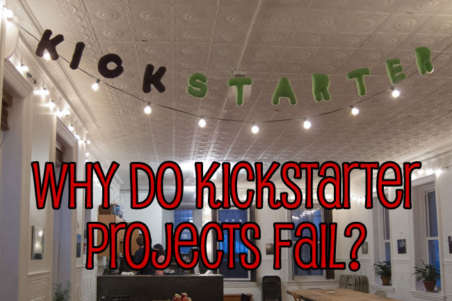 why do kickstarter projects fail