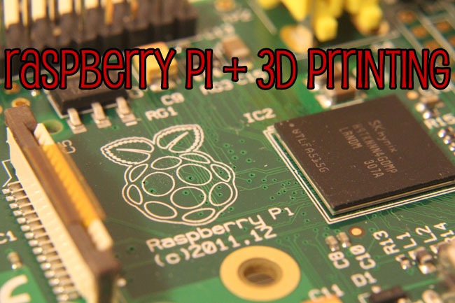 raspberry pi and 3d printing